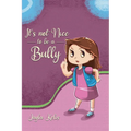 It's Not Nice to be a Bully - Paperback