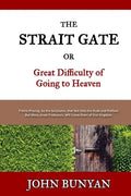 The Strait Gate: Or, Great Difficulty of Going to Heaven - Paperback