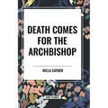 Death Comes for the Archbishop - Paperback