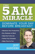 The 5 A.M. Miracle: Dominate Your Day Before Breakfast - Paperback