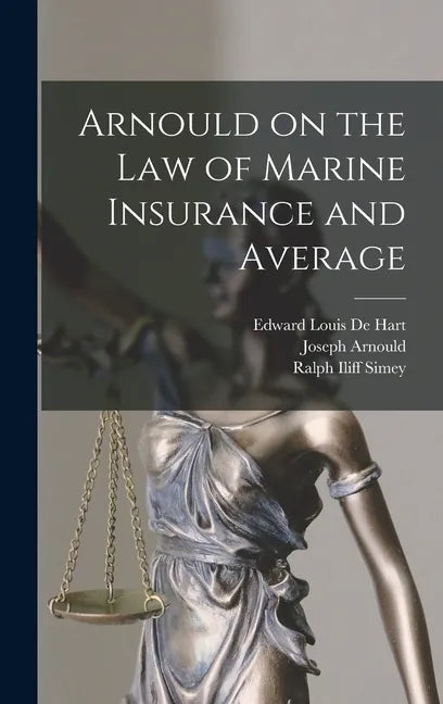 Arnould on the law of Marine Insurance and Average - Hardcover