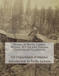 Mining in Butte, Lassen, Modoc, Sutter and Tehama Counties of California - Paperback