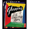 Glamour: An Extraordinary History: 85 Years of Women Breaking Boundaries - Hardcover