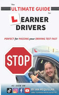 The Ultimate Guide For Learner Drivers: PERFECT for PASSING your DRIVING TEST FAST - Paperback