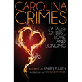 Carolina Crimes: Nineteen Tales of Lust, Love, and Longing - Paperback