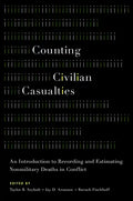 Counting Civilian Casualties: An Introduction to Recording and Estimating Nonmilitary Deaths in Conflict - Paperback