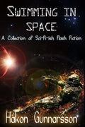 Swimming in Space: A Collection of Sci-Fi-ish Flash Fiction - Paperback