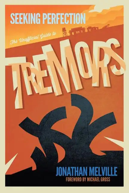 Seeking Perfection: The Unofficial Guide to Tremors - Paperback