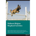 Malinois Belgian Shepherd Activities Malinois Belgian Shepherd Activities (Tricks, Games & Agility) Includes: Malinois Belgian Shepherd Agility, Easy - Paperback