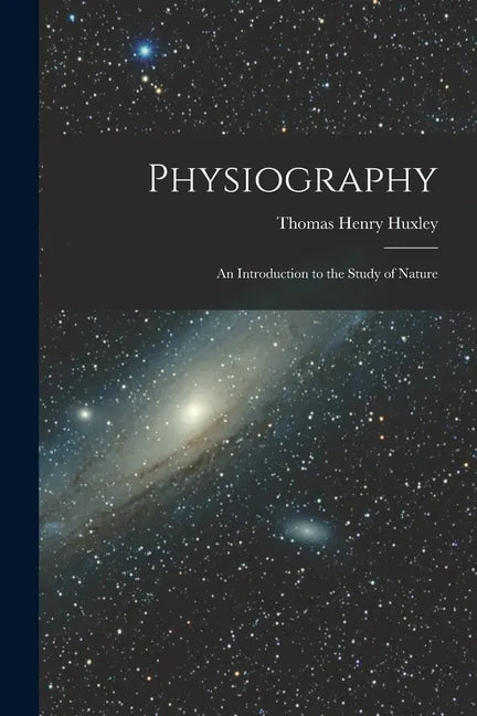 Physiography: an Introduction to the Study of Nature - Paperback