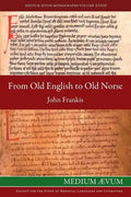 From Old English to Old Norse: A Study of Old English Texts Translated into Old Norse with an Edition of the English and Norse Versions of Ælfric's D - Paperback