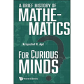 A Brief History of Mathematics for Curious Minds - Hardcover