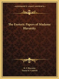 The Esoteric Papers of Madame Blavatsky - Paperback