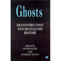 Ghosts: Deconstruction, Psychoanalysis, History - Paperback