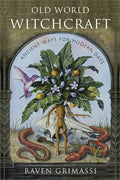 Old World Witchcraft: Ancient Ways for Modern Days - Paperback
