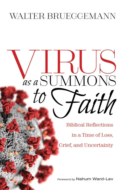 Virus as a Summons to Faith: Biblical Reflections in a Time of Loss, Grief, and Uncertainty - Paperback