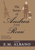 The Stories of Andrea T.A.H. Rossi - Hardcover