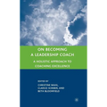 On Becoming a Leadership Coach: A Holistic Approach to Coaching Excellence - Hardcover
