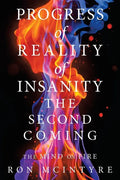Progress of Reality of Insanity the Second Coming: The Mind on Fire - Paperback