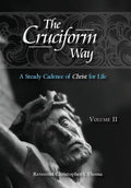 The Cruciform Way: A Steady Cadence of Christ for Life, Volume 2 - Hardcover