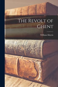 The Revolt of Ghent [microform] - Paperback