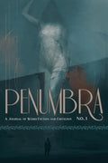 Penumbra No. 1 (2020): A Journal of Weird Fiction and Criticism - Paperback