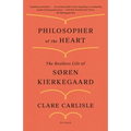 Philosopher of the Heart: The Restless Life of Søren Kierkegaard - Paperback