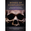 Bones of Complexity: Bioarchaeological Case Studies of Social Organization and Skeletal Biology - Hardcover