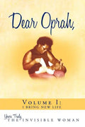 Dear Oprah, Volume I: I Bring New Life - Paperback