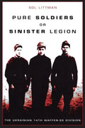 Pure Soldiers Or Sinister Legion -The Ukrainian 14th Waffen-SS Division - Paperback