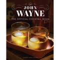 John Wayne: The Official Cocktail Book - Hardcover
