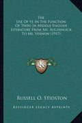 The Use of Ye in the Function of Thou in Middle English Literature from Ms. Auchinleck to Ms. Vernon (1917) - Paperback