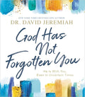 God Has Not Forgotten You: He Is with You, Even in Uncertain Times - Hardcover