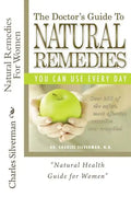 Natural Remedies For Women: Complete Encyclopedia of Natural Remedies Only for Women - Paperback