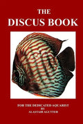 The Discus Book: For The Dedicated Aquarist - Paperback