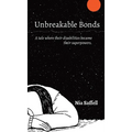 Unbreakable Bonds: A tale where their disabilities became their superpowers. - Hardcover