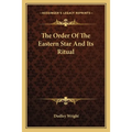 The Order Of The Eastern Star And Its Ritual - Paperback