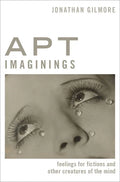 Apt Imaginings: Feelings for Fictions and Other Creatures of the Mind - Hardcover