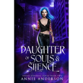 Daughter of Souls & Silence - Paperback