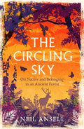 The Circling Sky: On Nature and Belonging in an Ancient Forest - Paperback