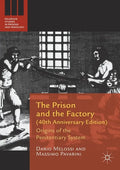 The Prison and the Factory (40th Anniversary Edition): Origins of the Penitentiary System - Paperback