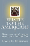 Epistle to the Americans I: What you don't know about the Income Tax - Paperback