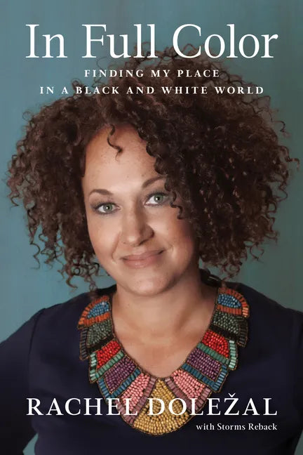 In Full Color: Finding My Place in a Black and White World - Hardcover