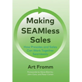 Making SEAMless Sales: How Presales and Sales Can Work Together Seamlessly - Hardcover