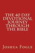 The 40 Day Devotional Journey Through The Bible - Paperback