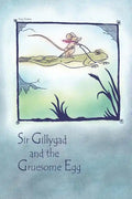 Sir Gillygad and the Gruesome Egg - Paperback