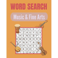 Word Search Music & Fine Arts: A Word Search Music & Fine Arts Word Find Books with a Huge Supply of Puzzles A Unique Words Brain-Bending Word Search - Paperback