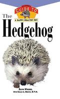 The Hedgehog: An Owner's Guide to a Happy Healthy Pet - Paperback