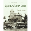 The Gilded Age on Syracuse's James Street - Hardcover