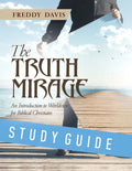 The Truth Mirage: An Introduction to Worldview for Biblical Christians: Study Guide - Paperback